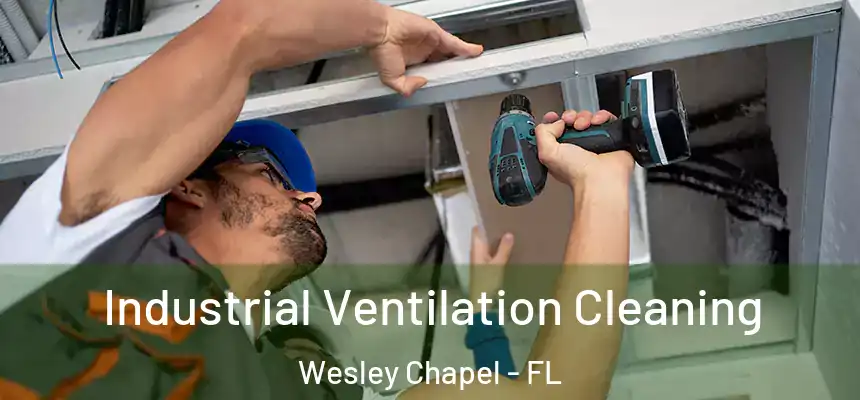  Industrial Ventilation Cleaning Wesley Chapel - FL