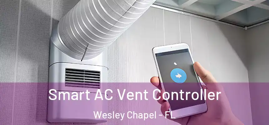  Smart AC Vent Controller Wesley Chapel - FL