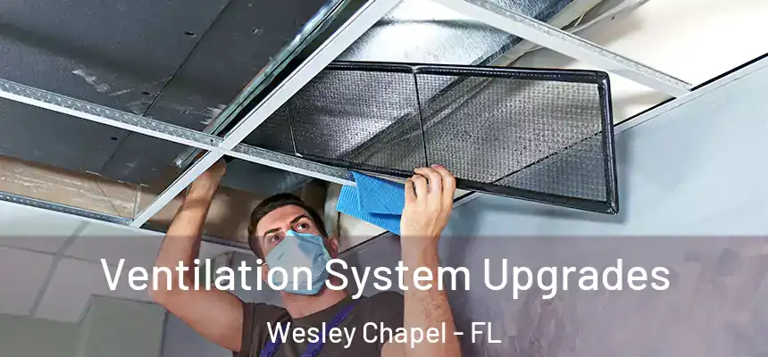 Ventilation System Upgrades Wesley Chapel - FL